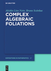 Enlarge image Cover: Complex Algebraic Foliations - De Gruyter