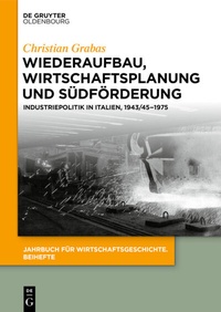 Abbildung von: Wiederaufbau, Wirtschaftsplanung und Südförderung - De Gruyter Oldenbourg