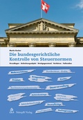 Cover: Die bundesgerichtliche Kontrolle von Steuernormen - St&auml;mpfli Verlag AG