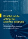 Cover: Rückblick auf die Anfänge der Münchner Informatik - Springer Vieweg