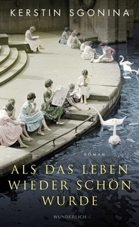 Abbildung von: Als das Leben wieder schön wurde - Wunderlich