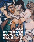 Cover: Max Beckmann. weiblich-m&auml;nnlich - Prestel