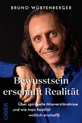 Cover: Bewusstsein erschafft Realit&auml;t - Giger Verlag