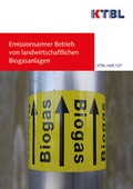 Cover: Emissionsarmer Betrieb von landwirtschaftlichen Biogasanlagen - Kuratorium f&uuml;r Technik und Bauwesen in der Landwirtschaft