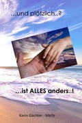 Cover: ... und pl&ouml;tzlich ..? ... ist ALLES anders ..! - Merlin&acute;s Bookshop