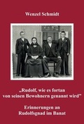Cover: "Rudolf, wie es fortan von seinen Bewohnern genannt wird" - Erinnerungen an Rudolfsgnad im Banat - Morawa Lesezirkel GmbH