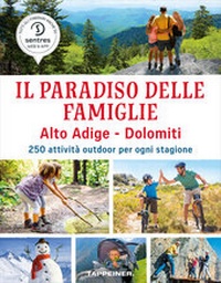 Abbildung von: Il paradiso delle famiglie Alto Adige - Dolomiti - Athesia-Tappeiner Verlag