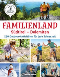 Abbildung von: Familienland Südtirol - Dolomiten - Athesia-Tappeiner Verlag
