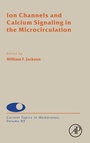 Cover: Ion Channels and Calcium Signaling in the Microcirculation: Volume 85 - Academic Press
