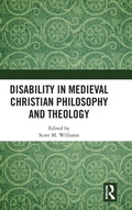Cover: Disability in Medieval Christian Philosophy and Theology - Routledge