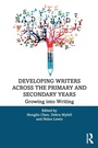 Cover: Developing Writers Across the Primary and Secondary Years - Routledge