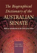 Cover: Biographical Dictionary Of The Australian Senate Volume 1 - Melbourne University Press