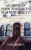 Cover: Growing Up Poor and Lucky in New York City - Thomas Herbert