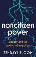 Cover: Noncitizen Power - Bloomsbury Publishing PLC