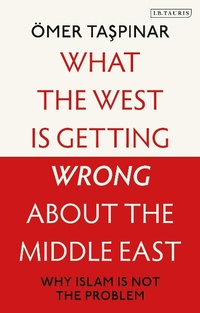 Enlarge image Cover: What the West is Getting Wrong about the Middle East - I.B. Tauris