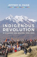 Cover: Indigenous Revolution in Ecuador and Bolivia, 1990-2005 - University of Arizona Press