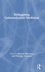 Cover: Reimagining Communication: Mediation - Routledge