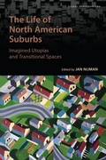 Cover: The Life of North American Suburbs - University of Toronto Press