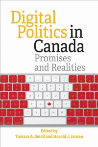 Enlarge image Cover: Digital Politics in Canada - University of Toronto Press