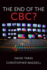 Enlarge image Cover: The End of the CBC? - University of Toronto Press