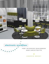 Abbildung von: Electronic Workflow for Interior Designers & Architects - Fairchild Books
