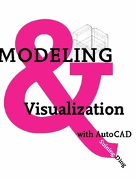 Abbildung von: Modeling and Visualization with AutoCAD - Fairchild Books