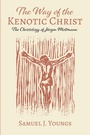 Cover: The Way of the Kenotic Christ - Wipf & Stock Publishers
