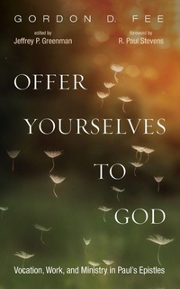 Enlarge image Cover: Offer Yourselves to God - Wipf & Stock Publishers