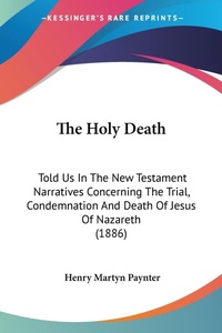 Abbildung von: The Holy Death - Kessinger Publishing