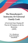 Bild: The Housekeeper's Instructor, Or Universal Family Cook - Kessinger Publishing