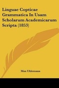 Cover: Linguae Copticae Grammatica In Usam Scholarum Academicarum Scripta (1853) - Kessinger Publishing