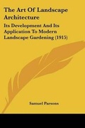 Cover: The Art Of Landscape Architecture - Kessinger Publishing