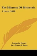 Cover: The Mistress Of Ibichstein - Kessinger Publishing