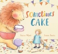Enlarge image Cover: Sometimes Cake - Walker Books Australia
