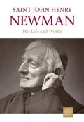 Cover: Saint John Henry Newman: His Life and Works - Catholic Truth Society