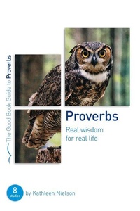 Enlarge image Cover: Proverbs: Real Wisdom for Real Life - The Good Book Company