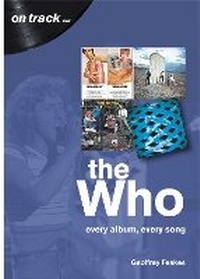 Enlarge image Cover: The Who: Every Album, Every Song (On Track) - Sonicbond Publishing