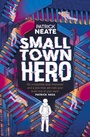 Cover: Small Town Hero - Andersen Press Ltd