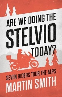 Abbildung von: Are We Doing the Stelvio Today? - The Book Guild Ltd