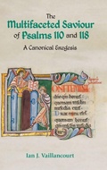 Cover: The Multifaceted Saviour of Psalms 110 and 118 - Sheffield Phoenix Press