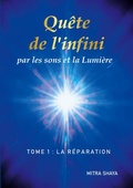 Cover: Qu&ecirc;te de l'infini par les sons et la Lumi&egrave;re, Tome 1: La R&eacute;paration - BoD - Books on Demand