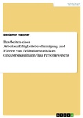 Cover: Bearbeiten einer Arbeitsunf&auml;higkeitsbescheinigung und F&uuml;hren von Fehlzeitenstatistiken (Industriekaufmann/frau Personalwesen) - GRIN Verlag