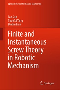 Enlarge image Cover: Finite and Instantaneous Screw Theory in Robotic Mechanism - Springer
