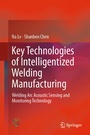 Cover: Key Technologies of Intelligentized Welding Manufacturing - Springer