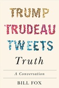 Cover: Trump, Trudeau, Tweets, Truth - McGill-Queen's University Press
