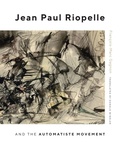 Cover: Jean Paul Riopelle and the Automatiste Movement - McGill-Queen's University Press