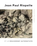 Cover: Jean Paul Riopelle et le Mouvement Automatiste - McGill-Queen's University Press