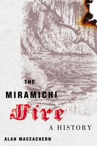 Enlarge image Cover: The Miramichi Fire - McGill-Queen's University Press
