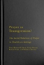Cover: Prayer As Transgression? - McGill-Queen's University Press