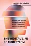Cover: The Mental Life of Modernism - MIT Press